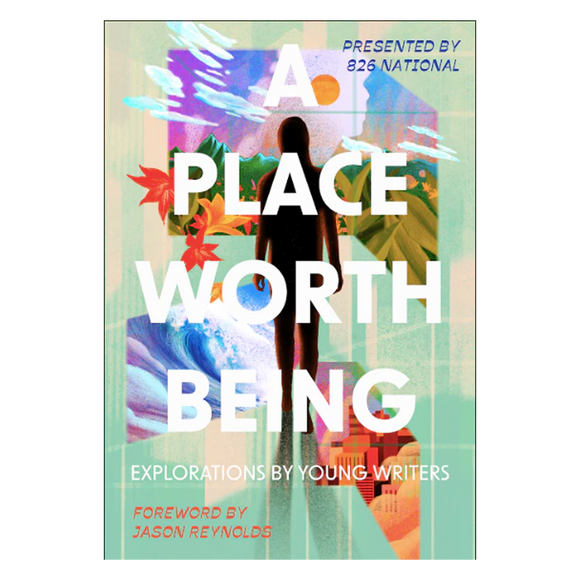 A Place Worth Being: Explorations by Young Writers